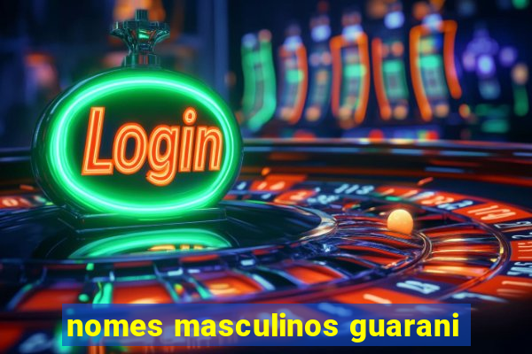 nomes masculinos guarani